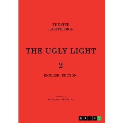 THE UGLY LIGHT 2. Theater Lightdesign