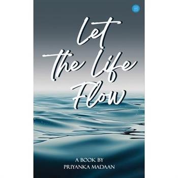 Let the Life Flow