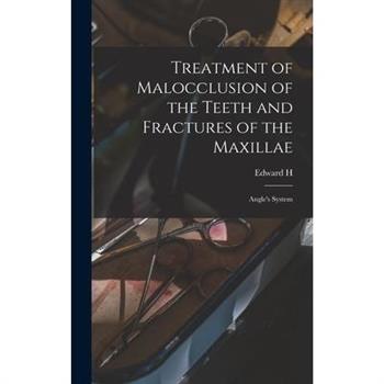 Treatment of Malocclusion of the Teeth and Fractures of the Maxillae