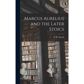 Marcus Aurelius and the Later Stoics