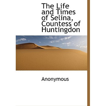 The Life and Times of Selina, Countess of Huntingdon