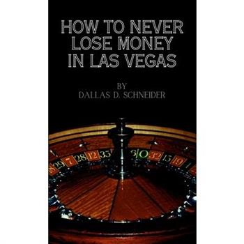 How to Never Lose Money in Las Vegas - Pocket Book