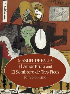 El Amor Brujo And El Sombrero De Tres Picos For Solo Piano