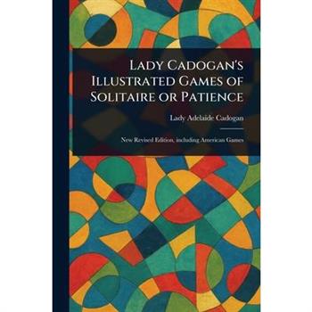 Lady Cadogan's Illustrated Games of Solitaire or Patience