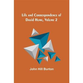 Life and Correspondence of David Hume, Volume 2