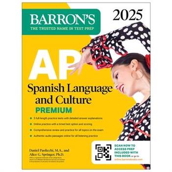 AP Spanish Language and Culture Premium, 2025: Prep Book with 5 Practice Tests + Comprehensive Review + Online Practice