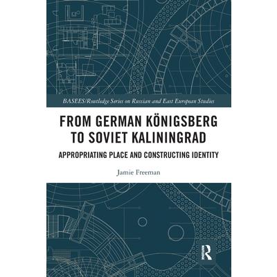 From German K繹nigsberg to Soviet Kaliningrad