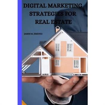 Digital Marketing Strategies for Real Estate