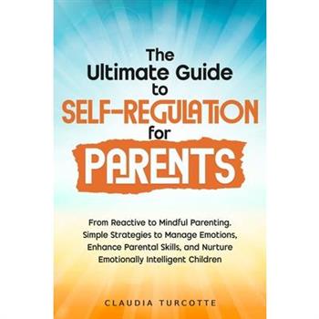 The Ultimate Guide to Self-Regulation for Parents