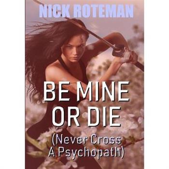 Be Mine Or Die