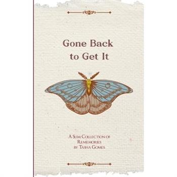 Gone Back to Get It A Slim Collection of Rememories