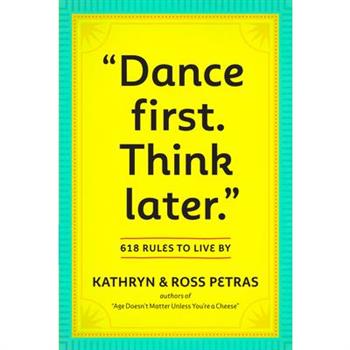Dance First--Think Later