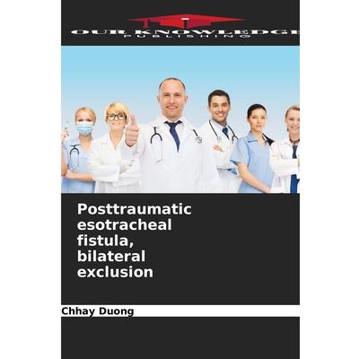 Posttraumatic esotracheal fistula, bilateral exclusion