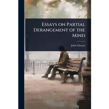 Essays on Partial Derangement of the Mind