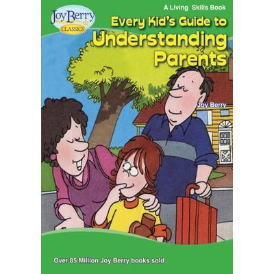 Every Kid's Guide to Understanding Parents