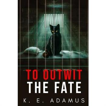 To outwit the fate