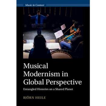 Musical Modernism in Global Perspective