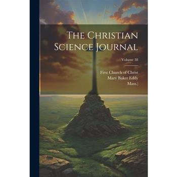 The Christian Science Journal; Volume 38