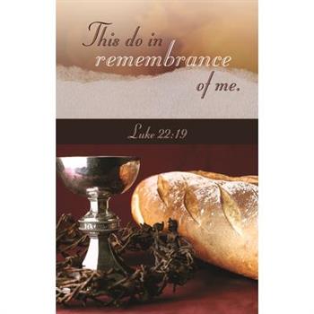 Communion Bulletin: This Do in Remembrance of Me (Package of 100)