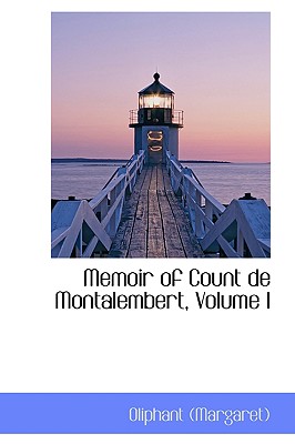 Memoir of Count de Montalembert, Volume I