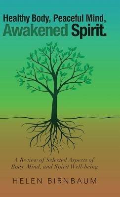 Healthy Body, Peaceful Mind, Awakened Spirit