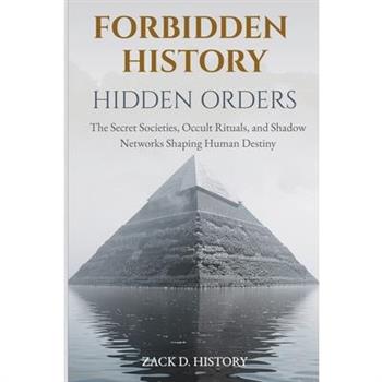 Forbidden History Hidden Orders