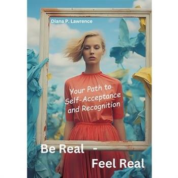 Be Real - Feel Real