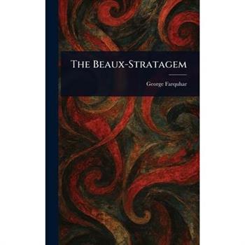 The Beaux-Stratagem