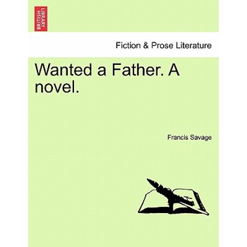 Wanted a Father. A novel.