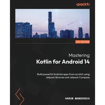 Mastering Kotlin for Android 14