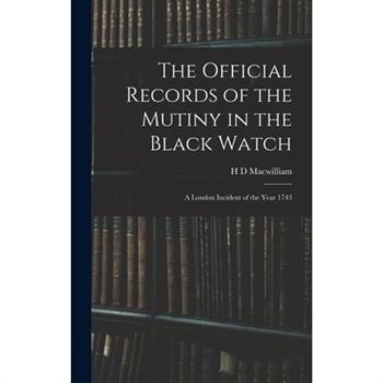 The Official Records of the Mutiny in the Black Watch