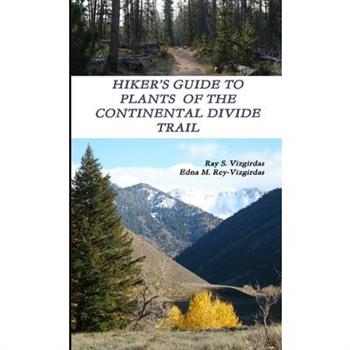 Hiker’s Guide to Plants of the Continental Divide Trail