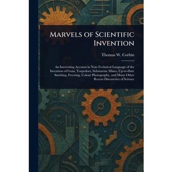 Marvels of Scientific Invention