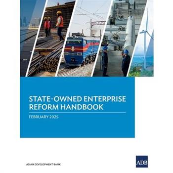 State-Owned Enterprise Reform Handbook State-Owned Enterprise Reform Handbook