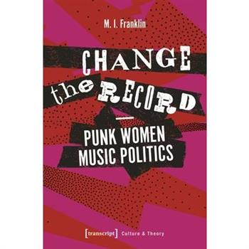 Change the Record - Punk Women Music Politics