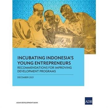 Incubating Indonesia's Young Entrepreneurs
