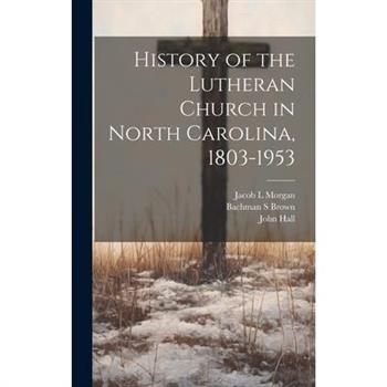 History of the Lutheran Church in North Carolina, 1803-1953