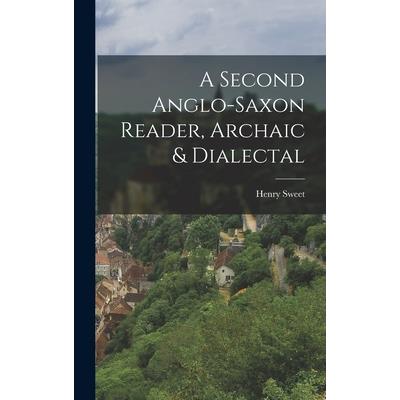 A Second Anglo-Saxon Reader, Archaic & Dialectal