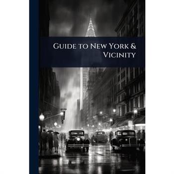 Guide to New York & Vicinity