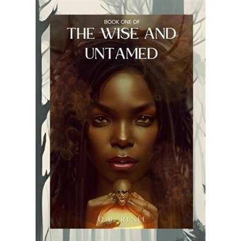 The Wise and Untamed