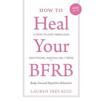 How to Heal Your BFRB