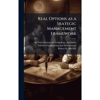 Real Options as a Srategic Management Framework