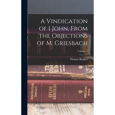 A Vindication of 1 John, From the Objections of M. Griesbach; Volume 7