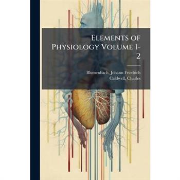 Elements of Physiology Volume 1-2