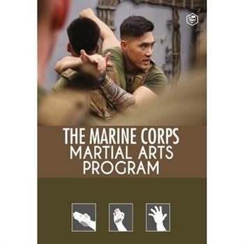 The Marine Corps Martial Arts Program