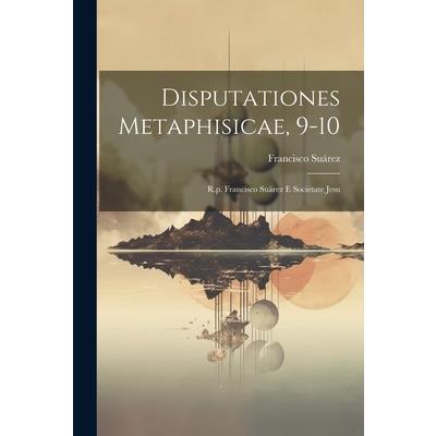 Disputationes Metaphisicae, 9-10