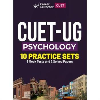 CUET-UG 2023 10 Practice Sets - Psychology - (8 Mock Tests & 2 Solved Papers)