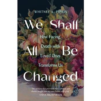 We Shall All Be Changed