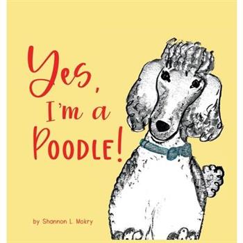 Yes, I'm a Poodle!