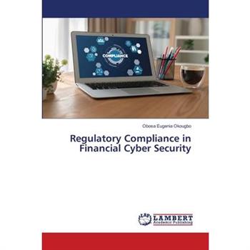 Regulatory Compliance in Financial Cyber Security